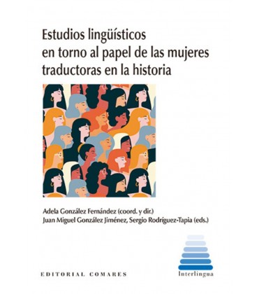 ESTUDIOS LINGUISTIOS EN TORNO AL PAPEL DE LAS MUJERES TRADUCTORAS EN L