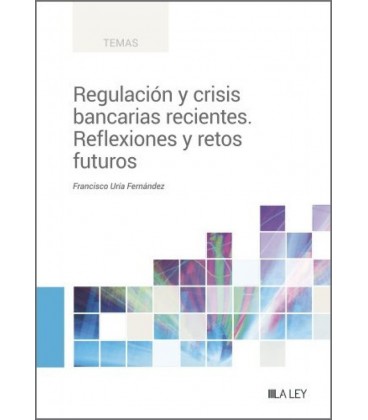 REGULACION Y CRISIS BANCARIAS RECIENTES REFLEXIONES Y RETOS FUTUROS