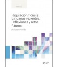 REGULACION Y CRISIS BANCARIAS RECIENTES REFLEXIONES Y RETOS FUTUROS