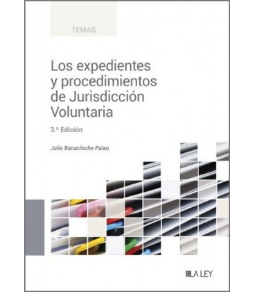 LOS EXPEDIENTES Y PROCEDIMIENTOS DE LA JURISDICCION VOLUNTARIA 3 EDICI