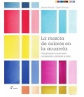 LA MEZCLA DE COLORES EN LA ACUARELA