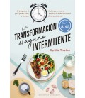 LA TRANSFORMACION DEL AYUNO INTERMITENTE