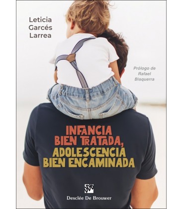 INFANCIA BIEN TRATADA ADOLESCENCIA BIEN ENCAMINADA