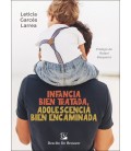 INFANCIA BIEN TRATADA ADOLESCENCIA BIEN ENCAMINADA
