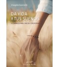 DA VIDA A TUS SUEÑOS 12 CAMINOS PARA CRECER Y DESPERTAR