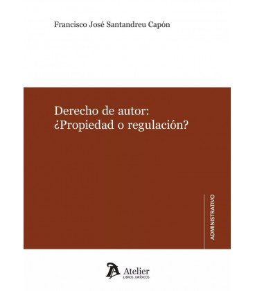 DERECHOS DE AUTOR PROPIEDAD O REGULACION