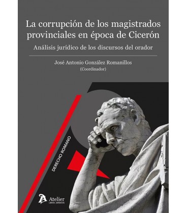LA CORRUPCION DE LOS MAGISTRADOS PROVINCIALES EN EPOCA DE CICERON