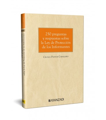 250 PREGUNTAS Y RESPUESTAS SOBRE LA LEY DE PROTECCION DE LOS INFORMANT