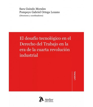 EL DESAFIO TECNOLOGICO EN EL DERECHO DEL TRABAJO EN LA ERA DE LA CUART