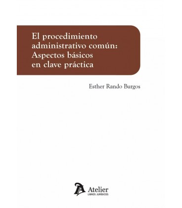EL PROCEDIMIENTO ADMINISTRATIVO COMUN ASPECTOS BASICOS EN CLAVE PRACTI