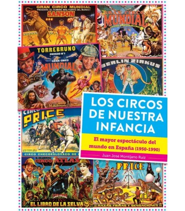 LOS CIRCOS DE NUESTRA INFANCIA EL MAYOR ESPECTACULO DEL MUNDO EN ESPAÑ