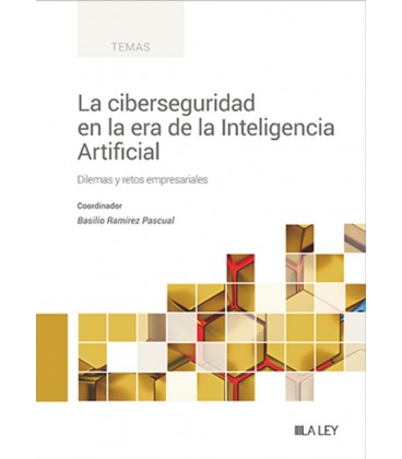 LA CIBERSEGURIDAD EN LA ERA DE LA INTELIGENCIA ARTIFICIAL