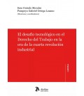 EL DESAFIO TECNOLOGICO EN EL DERECHO DEL TRABAJO EN LA ERA DE LA CUART