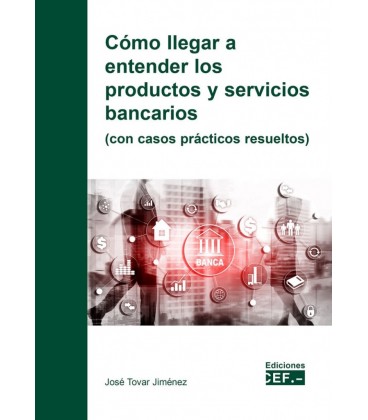 COMO LLEGAR A ENTENDER LOS PRODUCTOS Y SERVICIOS BANCARIOS