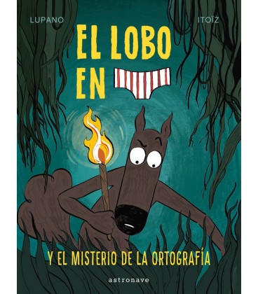 EL LOBO EN CALZONCILLOS 8 EL MISTERIO DE LA ORTOGRAFIA