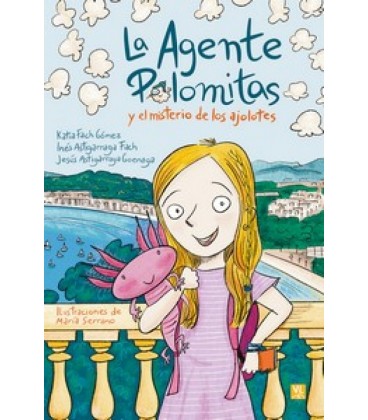 LA AGENTE PALOMITAS Y EL MISTERIO DE LOS AJOLOTES