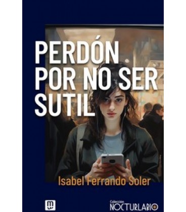 PERDON POR NO SER SUTIL