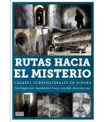 RUTAS HACIA EL MISTERIO LUGARES SOBRENATURALES EN ESPAÑA
