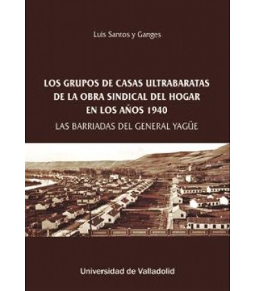 GRUPOS DE CASAS ULTRABARATAS DE LA OBRA SINDICAL DEL HOGAR EN LOS AÑOS