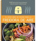 EL GRAN LIBRO DE COCINA PARA LA FREIDORA DE AIRE
