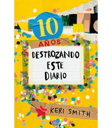 DESTROZA ESTE DIARIO AHORA A TODO COLOR 10 AÑOS DESTROZANDO ESTE DIARI