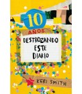 DESTROZA ESTE DIARIO AHORA A TODO COLOR 10 AÑOS DESTROZANDO ESTE DIARI