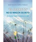 SECRETO NO ES NINGUN SECRETO (EN EL AMOR RESIDEN LA FUERZA Y LA VIDA)