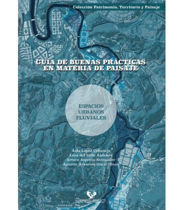 GUIA DE BUENAS PRACTICAS EN MATERIA DE PAISAJE ESPACIOS URBANOS FLUVIA