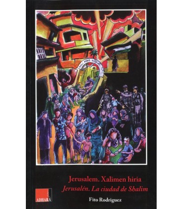 JERUSALEM XALIMEN HIRIA JESURALEN LA CIUDAD DE SHALIM (EUSK)