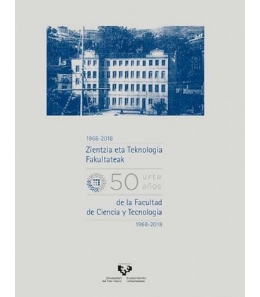 CINCUENTA AÑOS DE LA FACULTAD DE CIENCIA Y TECNOLOGIA 1968 2018