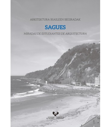 SAGUES ARKITEKTURA IKASLEEN BEGIRADAK MIRADAS DE ESTUDIANTES DE ARQUIT
