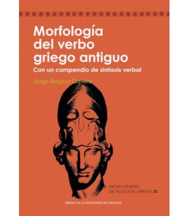 MORFOLOGIA DEL VERBO ANTIGUO CON UN COMPENDIO DE SINTAXIS VERBAL