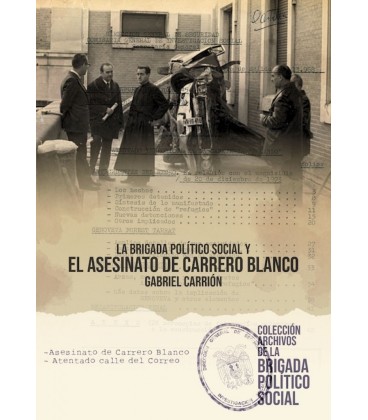 LA BRIGADA POLITICO SOCIAL Y EL ASESINATO DE CARRERO