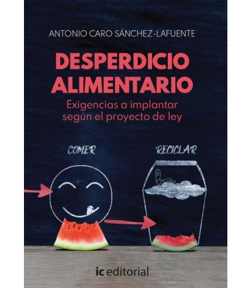 DESPERDICIO ALIMENTARIO EXIGENCIAS A IMPLANTAR SEGUN EL PROYECTO DE LE