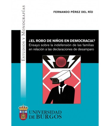 EL ROBO DE NIÑOS EN DEMOCRACIA ENSAYO SOBRE LA INDEFENSION DE LAS FAMI