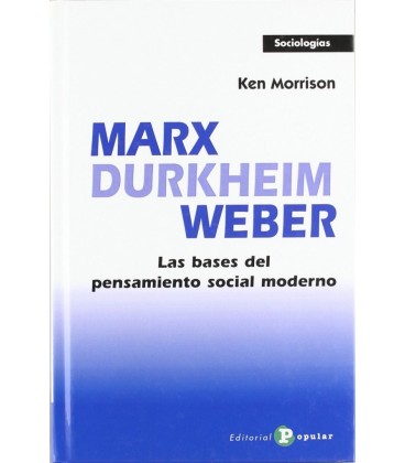 MARX DURKHEIM WEBER