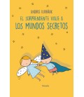 EL SORPRENDENTE VIAJE A LOS MUNDOS SECRETOS