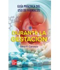 GUIA PRACTICA DEL USO DE FARMACOS DURANTE LA GESTACION
