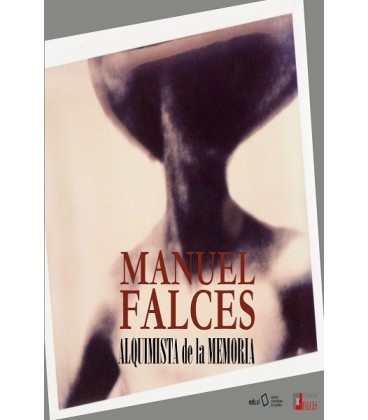 MANUEL FALCES ALQUIMISTA DE LA MEMORIA
