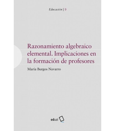 RAZONAMIENTO ALGEBRAICO ELEMENTAL IMPLICACIONES EN LA FORMACION DE PRO