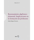 RAZONAMIENTO ALGEBRAICO ELEMENTAL IMPLICACIONES EN LA FORMACION DE PRO
