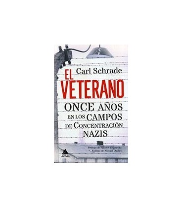 VETERANO EL ONCE AÑOS EN LOS CAMPOS DE CONCENTRACION NAZIS