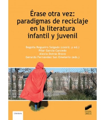 ERASE OTRA VEZ: PARADIGMAS DE RECICLAJE EN LA LITERATURA INFANTIL Y JU