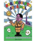 SER FASCISTA ESTA MAL