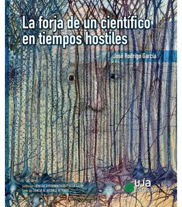 LA FORJA DE UN CIENTIFICO EN TIEMPOS HOSTILES