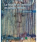 LA FORJA DE UN CIENTIFICO EN TIEMPOS HOSTILES