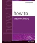 HOW TO TEACH VOCABULARY