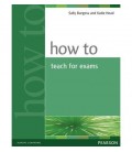 HOW TO TEACH EXAMS