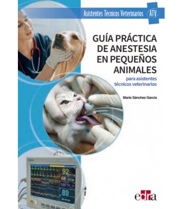 GUIA PRACTICA DE ANESTESIA EN PEQUEÑOS ANIMALES PARA ASISTENTES T CNIC