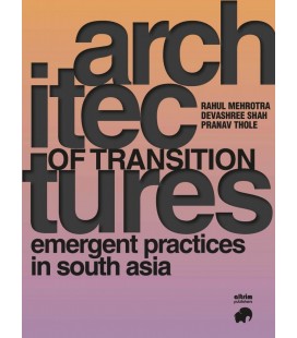 ARCHITECTURES OF TRANSITION EMERGENT PRACTICES IN SOUTH ASIA